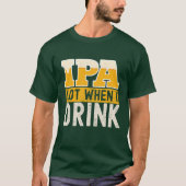 T-shirt IPA mucho cuando bebo cerveza divertida  (Devant)