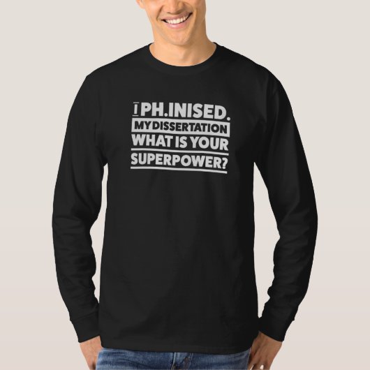 T-shirt Iph J'Ai Terminé Ma Dissertation Docteur Phd Docte (Devant)