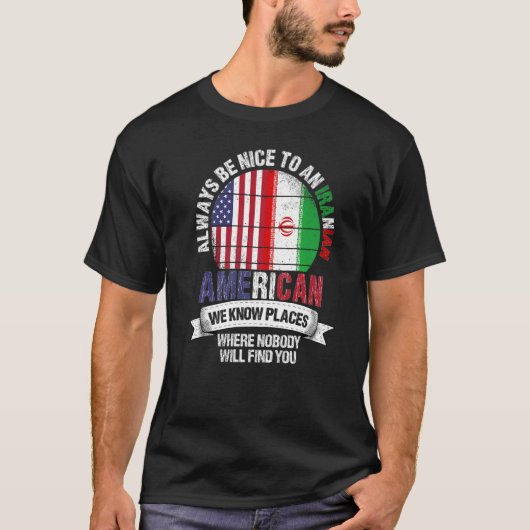T-shirt Iran-Américain Nous connaissons des endroits où pa (Devant)