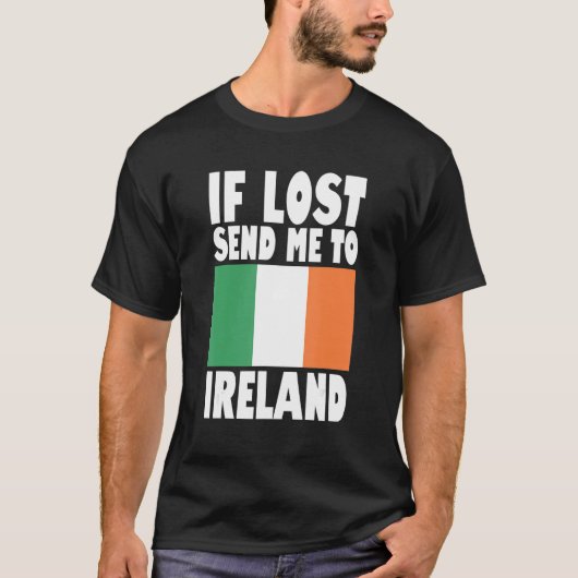T-shirt Ireland Flag Design If lost send me to Ireland (Devant)