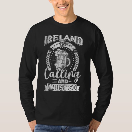 T-shirt Ireland is Calling and I Must Go Irish St Patricks (Devant)