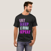 T-shirt Irina Eat Sleep Be Repeat Irina (Devant entier)