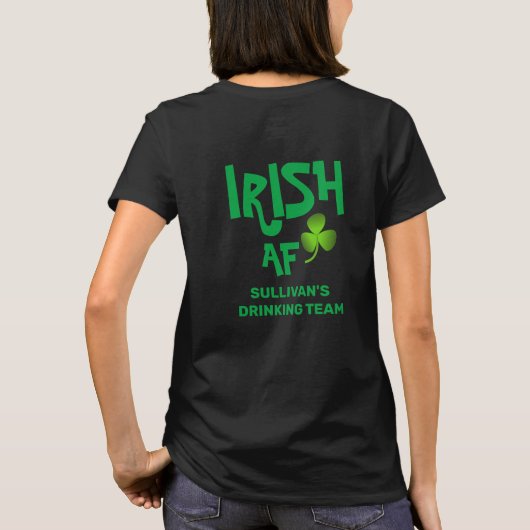 T-shirt Irish AF Drick Team Custom Name Black Green  (Dos)
