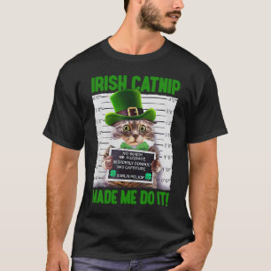T-shirt Irish Catnip Make Me Do It Happy St Patrick's Day