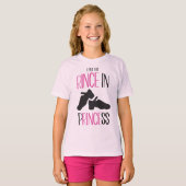 T-shirt Irish Dance I Put Rince in Princess Hard Shoe (Devant entier)