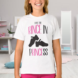 T-shirt Irish Dance I Put Rince in Princess Hard Shoe