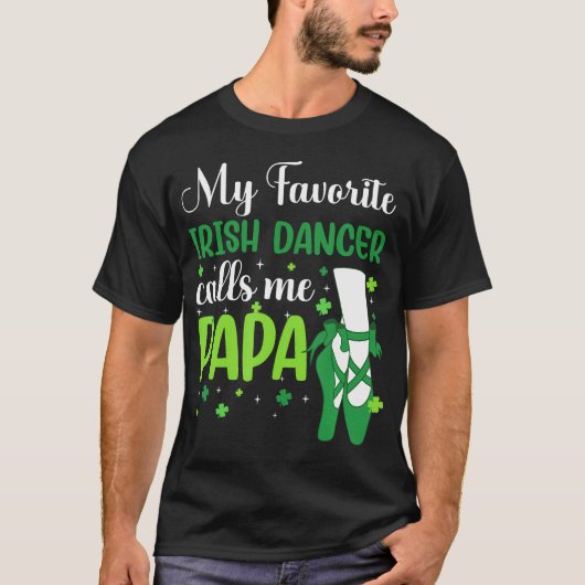T-shirt Irish Dance My Favorite Irish Dancer Calls Me Papa (Devant)