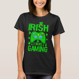 T-shirt Irish I Gaming Irish Gamer St Patrick s Day