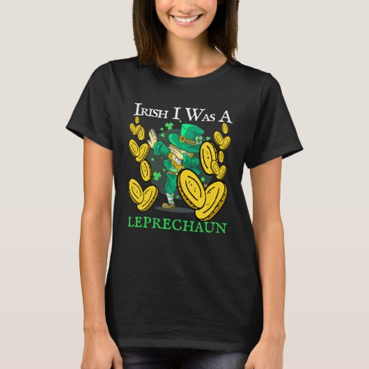 T-shirt Irish I Was A Leprechaun St Patrick s Day Drinking (Devant)