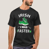 T-shirt Irish I Was Faster Funny Running St Patrick's Day (Devant)