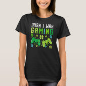T-shirt Irish I Was Gaming Funny St Patricks Day Gamer Boy (Devant)