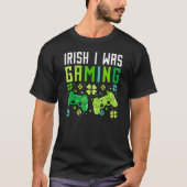 T-shirt Irish I Was Gaming Funny St Patricks Day Gamer Boy (Devant)