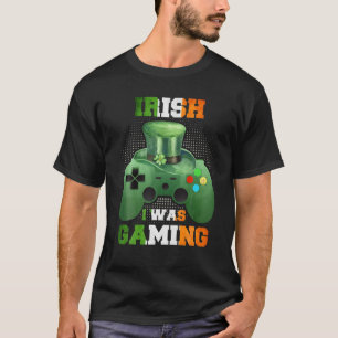 T-shirt Irish I Was Gaming, St Patrick's Day