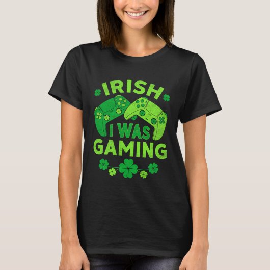 T-shirt Irish I Was Gaming Video Games St Patricks Day Gam (Devant)