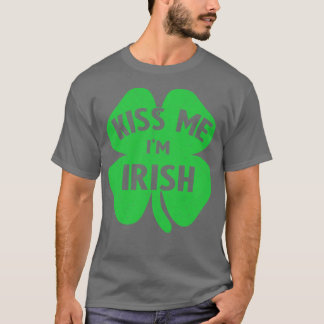 T-shirt irish kiss me im irish