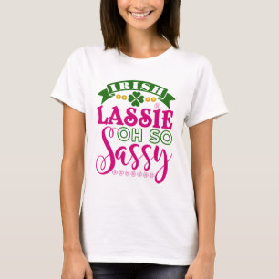 T-shirt Irish Lassie Oh So Sassy St Patrick's Day