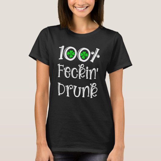 T-shirt Irish Pub 100 Feckin Drunk Drinking St Patrick Day (Devant)