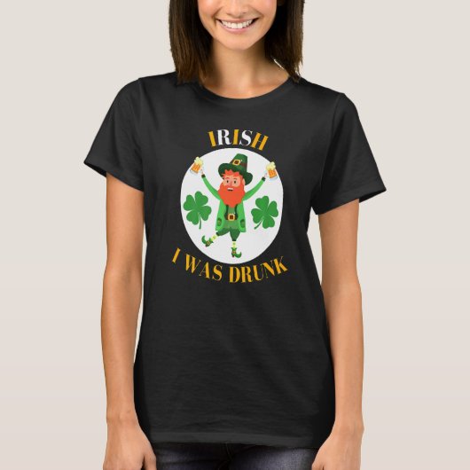 T-shirt Irish Pun St Patrick's Day Quote  Irish I Was Drun (Devant)
