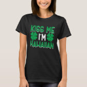 T-shirt Irish St Patricks Day Drinking Hawaii Kiss Me I'm (Devant)