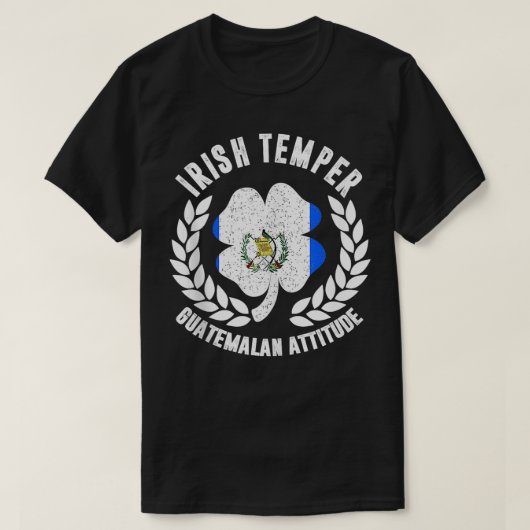 T-shirt Irish Temper Guatemala Attitude St patrick (Design devant)