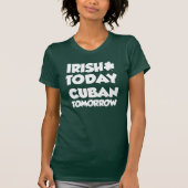 T-shirt Irish Today Cubain Demain (ON DARK) (Devant)