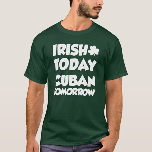 T-shirt Irish Today Cubain Demain (ON DARK) (Devant)