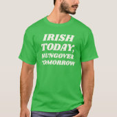 T-shirt Irish Today, Hungover Tomorrow (Devant)
