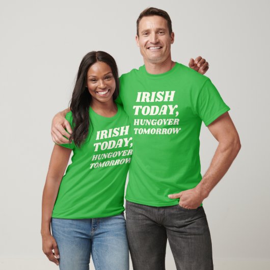 T-shirt Irish Today, Hungover Tomorrow (Unisexe)