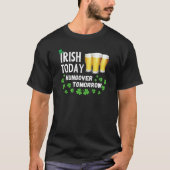 T-shirt Irish Today Hungover Tomorrow St. Patrick's Day (Devant)