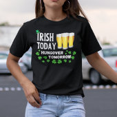 T-shirt Irish Today Hungover Tomorrow St. Patrick's Day