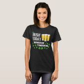 T-shirt Irish Today Hungover Tomorrow St. Patrick's Day (Devant entier)