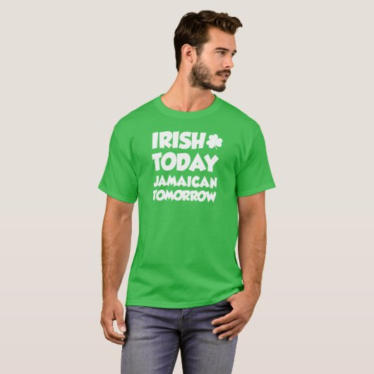 T-shirt Irish Today Jamaican Tomorrow (ON DARK) (Devant entier)