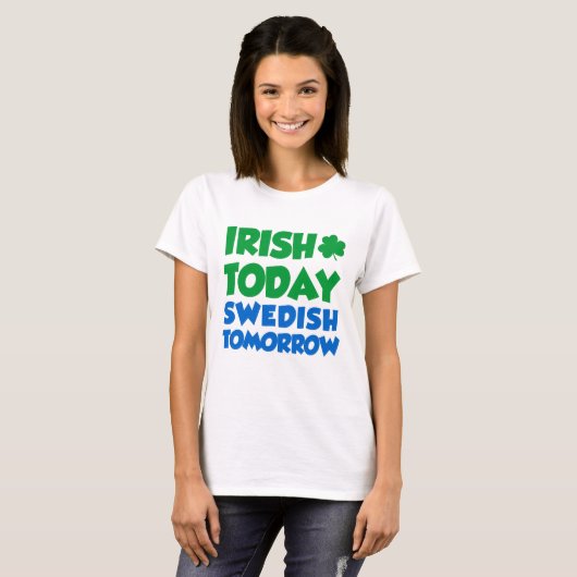 T-shirt Irish Today Swedish Demain (Devant entier)