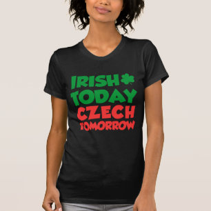 T-shirt Irish Today Tchèque Demain