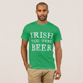 T-shirt Irish Tu Étais Bière (Devant entier)