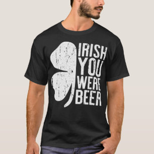 T-shirt Irish Vous Étiez Bière St