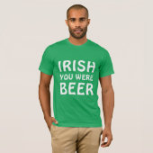 T-shirt Irish You Were Beer - Jour de la Saint Patrick (Devant entier)