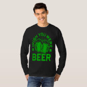 T-shirt Irish You Were Beer St Patrick Day Drinking (Devant entier)
