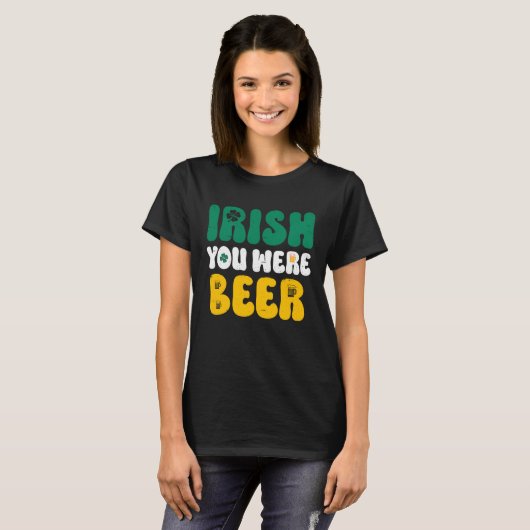 T-shirt Irish you were Beer St Patrick's Day  2 (Devant entier)