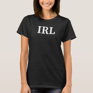 T-shirt IRL En Vie Réelle IRL Jeu IRL 4