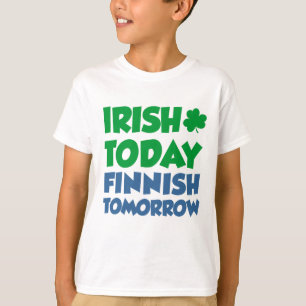 T-shirt Irlandais Aujourd'hui Finnois Demain