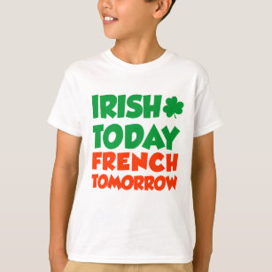 T-shirt Irlandais Aujourd'Hui Français Demain