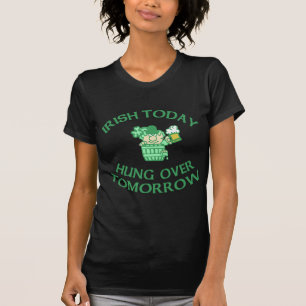 T-shirt Irlandais aujourd'hui pendu au-dessus du demain