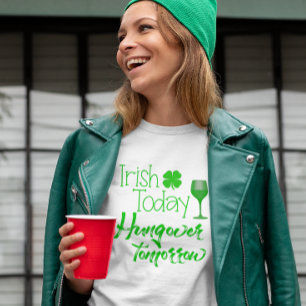 T-shirt Irlandais aujourd'hui pendu demain St. Patrick's D