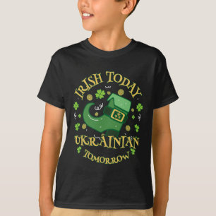 T-shirt Irlandais aujourd'hui Ukraine demain St. Patrick's