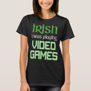 T-shirt IRLANDAIS JE JOUAIS VIDÉO JEUX Drôle Jeu St Pa