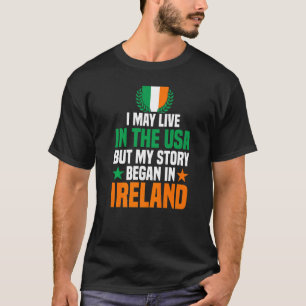 T-shirt Irlandais Je Vis Peut-Être Aux Etats-Unis Mais Mon