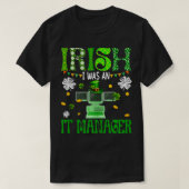 T-shirt Irlandais J'Étais Responsable Informatique Patrick (Design devant)