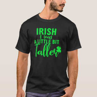 T-shirt Irlandais J'Étais Un Peu Plus Grand Shamrock St Pa
