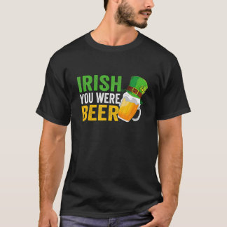 T-shirt Irlandais Vous Étiez Bière Saint Patrick Jour de B